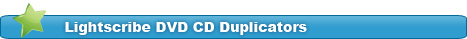 Lightscribe Duplicators - dvd duplicator lightscribe, lightscribe cd
